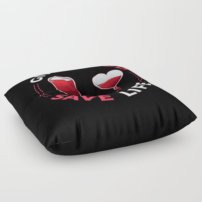 Blood Donor Give Blood Donation Save Life Floor Pillow