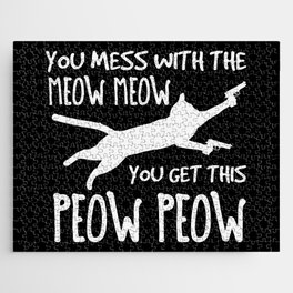 Mess With Meow Meow You Get Peow Peow Jigsaw Puzzle