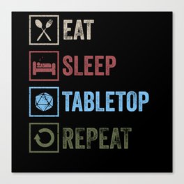Eat Sleep Tabletop Repeat Canvas Print