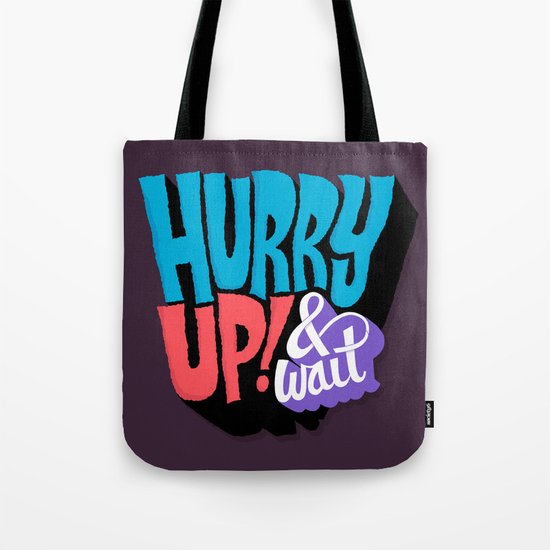 Hurry Up! Tote Bag