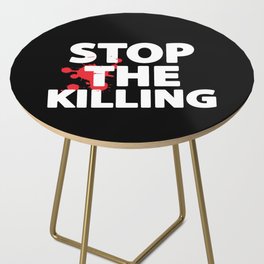 Stop The Killing Side Table