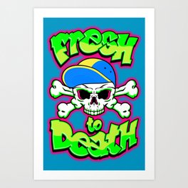 Fresh to Death Art Print