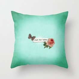 Just for Today No.1 Throw Pillow