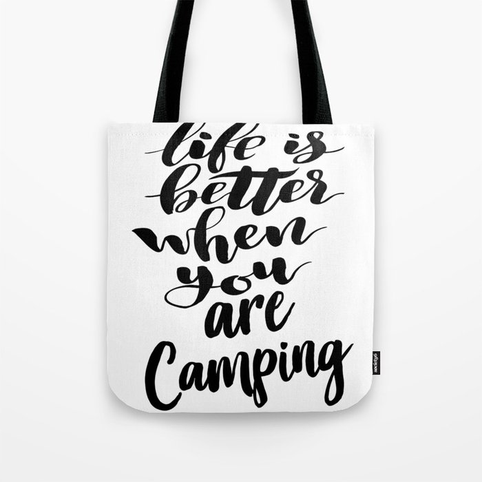 Life Is Better When You Are Camping Tote Bag