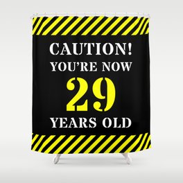 [ Thumbnail: 29th Birthday - Warning Stripes and Stencil Style Text Shower Curtain ]