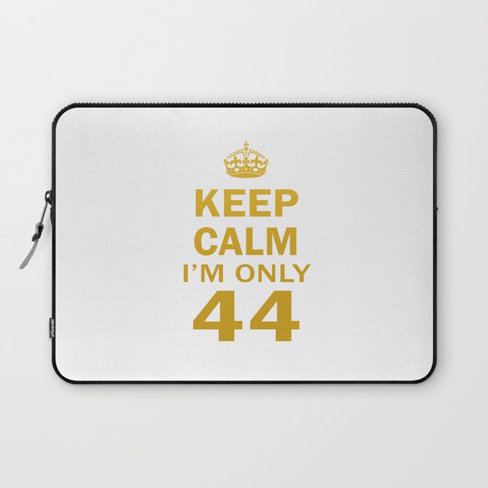 I'm only 44 Laptop Sleeve