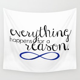 everything happens for a reason Wall Tapestry
