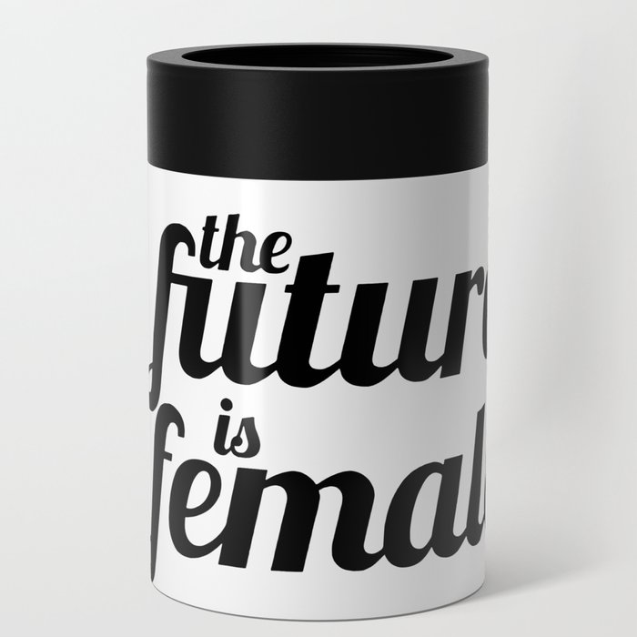 the future is female Can Cooler