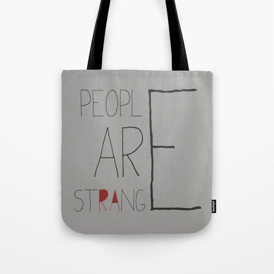 People Are Strange Tote Bag