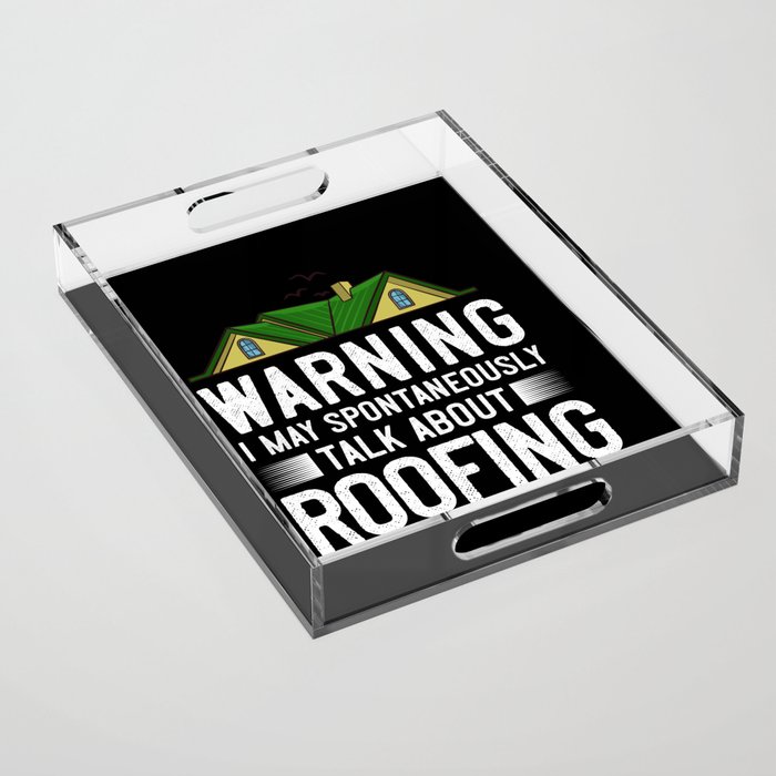 Roofing Roof Worker Contractor Roofer Repair Acrylic Tray