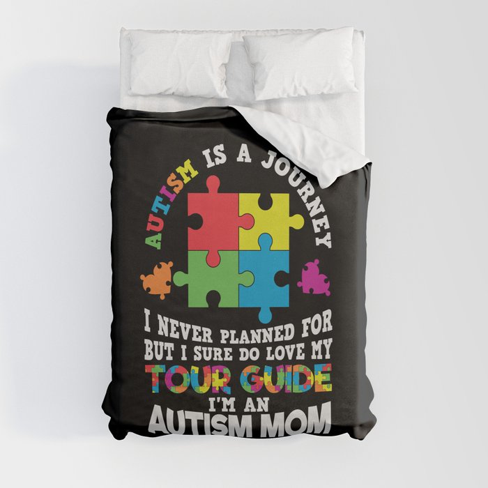 Autism Is A Journey Autism Mom Saying Duvet Cover