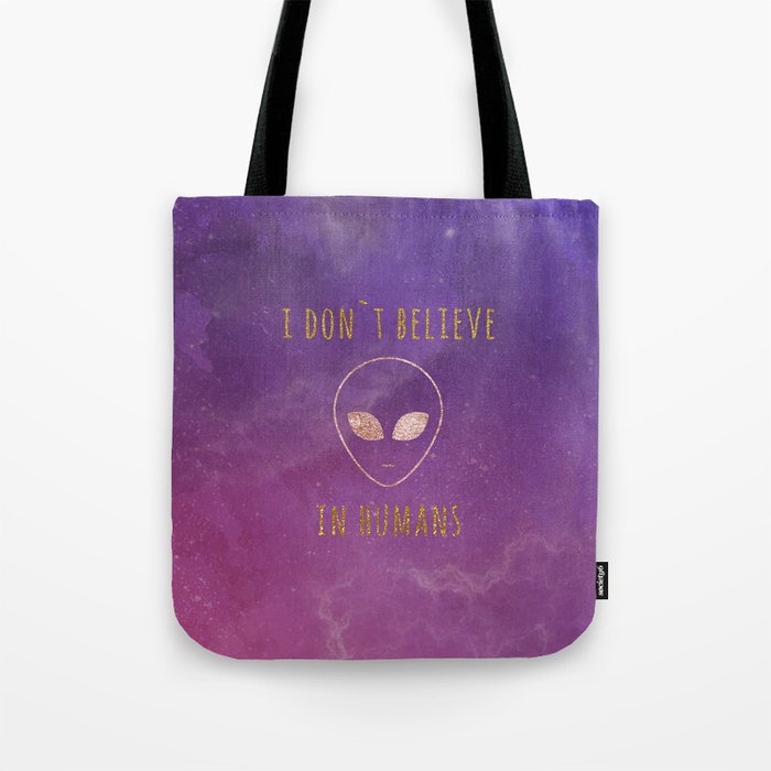 I don`t believe in humans Tote Bag