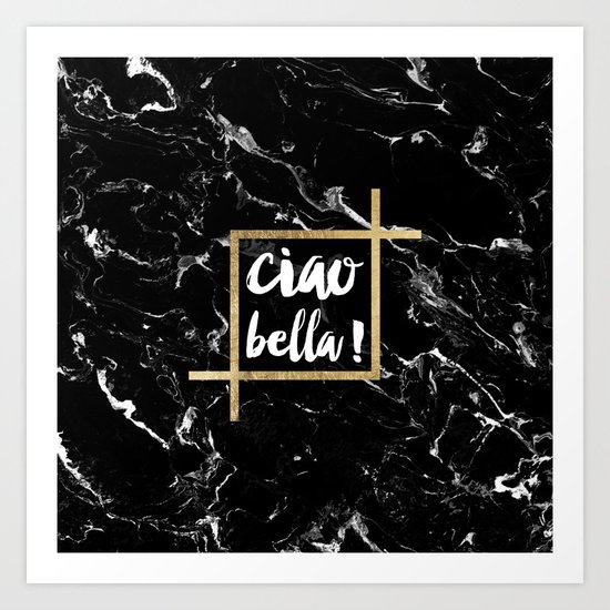 Modern elegant typography Ciao Bella gold leaf black marble Art Print