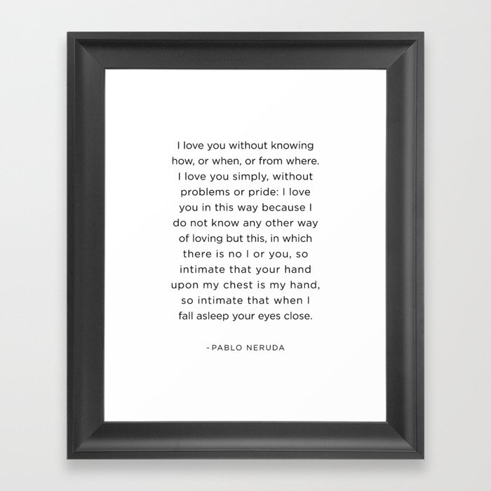 I love you without knowing how Framed Art Print