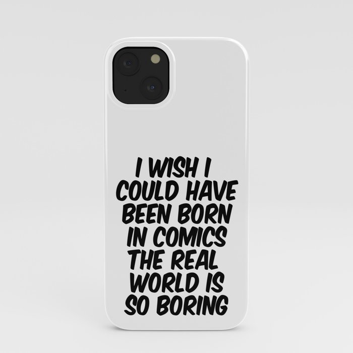 I wish I could have been born in comics iPhone Case