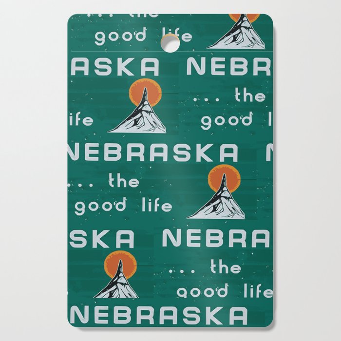 Nebraska. . .the good life! NE pride - Nebraska state sign Cutting Board