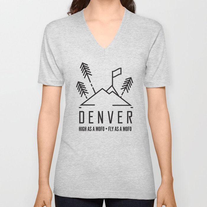 Denver. High as a MOFO, Fly as a MOFO. V Neck T Shirt