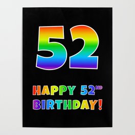 [ Thumbnail: HAPPY 52ND BIRTHDAY - Multicolored Rainbow Spectrum Gradient Poster ]