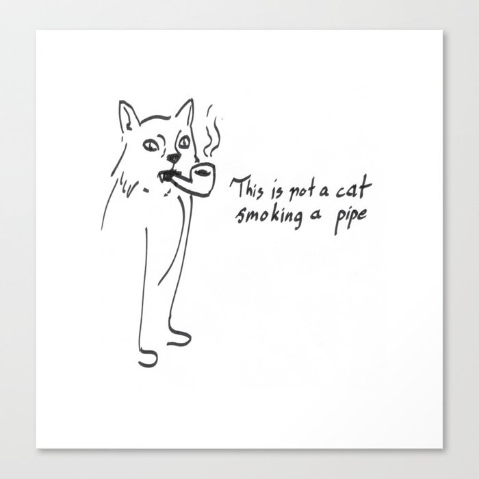This is not a cat smoking a pipe Canvas Print