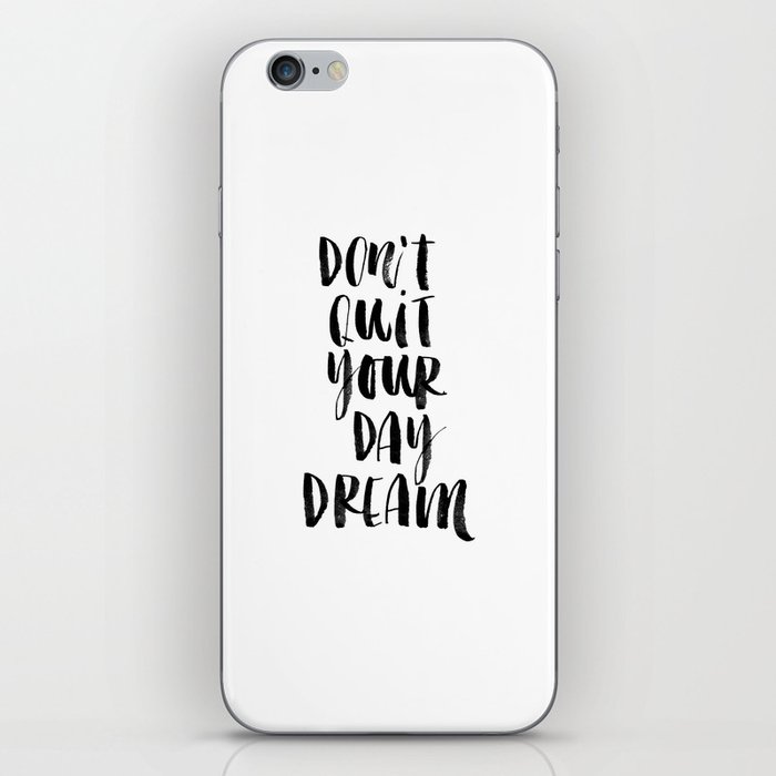 Don't Quit Your Daydream black and white typography poster design home decor bedroom wall art iPhone Skin