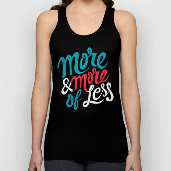 More & More of Less Unisex Tank Top