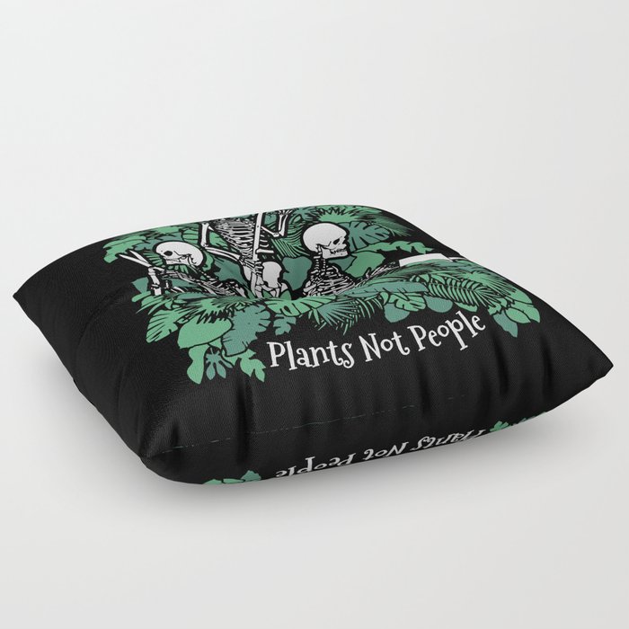 Plants Not People Introvert Goth Gardener Skeleton Halloween Floor Pillow