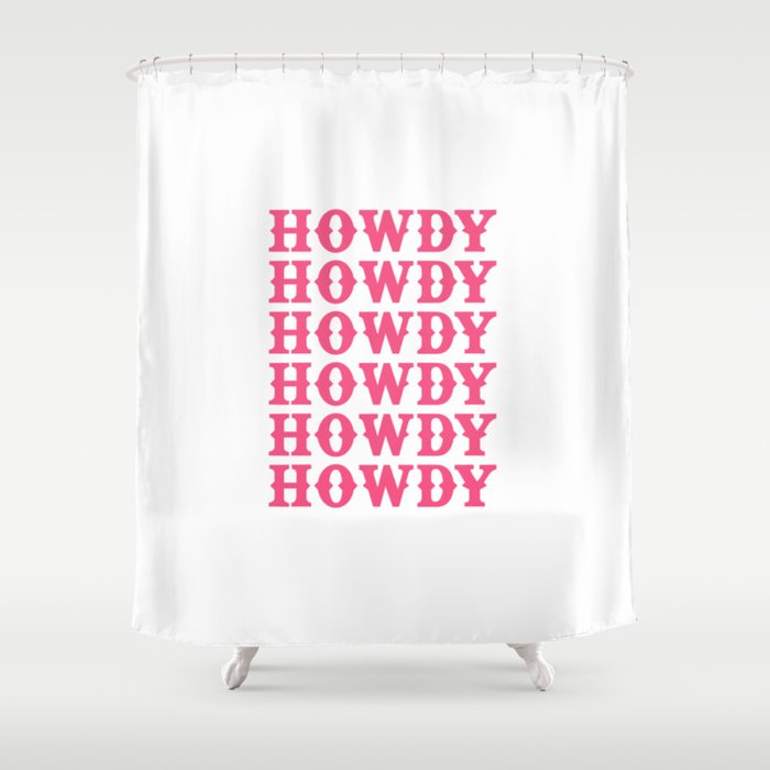 HOWDY HOWDY HOWDY Shower Curtain