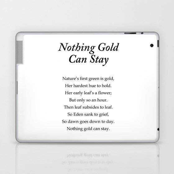 Nothing Gold Can Stay - Robert Frost Poem - Typography Print Laptop & iPad Skin