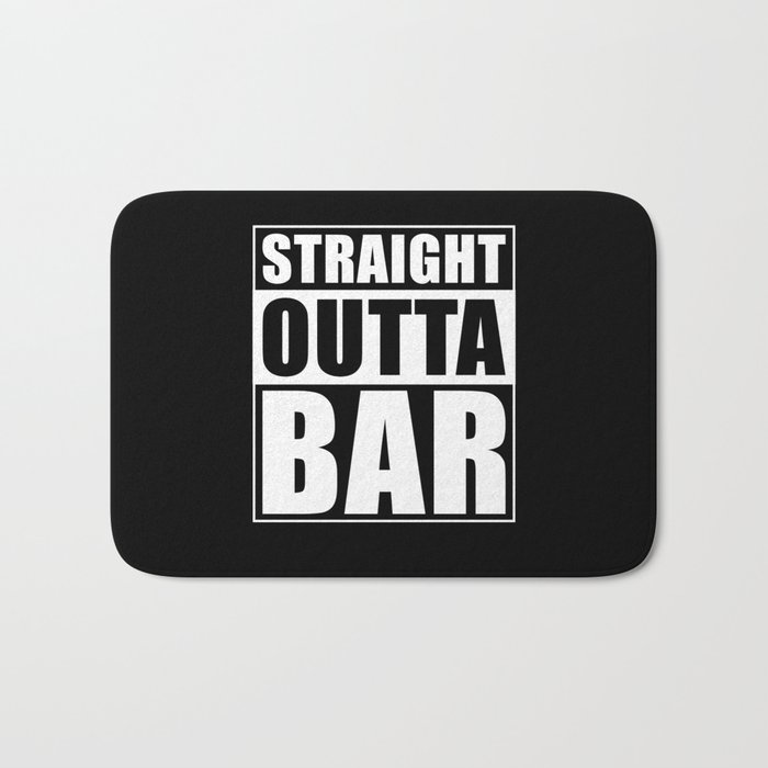 Straight Outta Bar Bath Mat