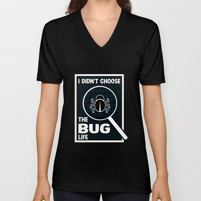 I Didn't Choose The Bug Life V Neck T Shirt
