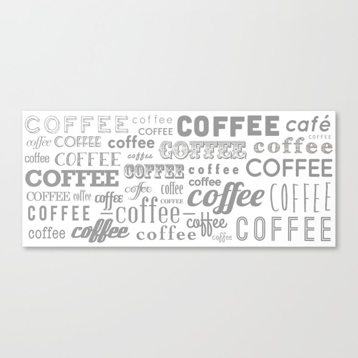 Coffee Coffee Coffee Canvas Print
