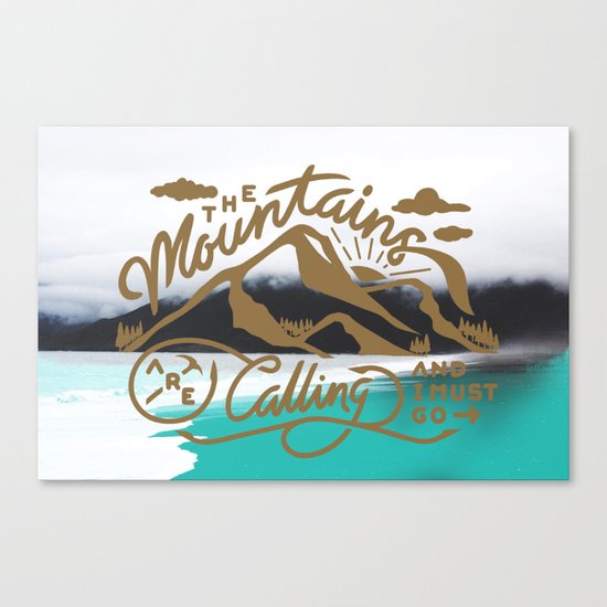 Mountains are calling Canvas Print