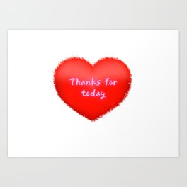 Thanks for today Art Print
