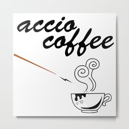 ACCIO COFFEE Metal Print | Bookshelf, Wand, Magic, Books, Accio, Graphicdesign, Hp, Read, Reader, Reading 
