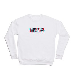 Lost In Reality Crewneck Sweatshirt