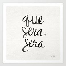 Whatever Will Be, Will Be (Black Ink) Art Print