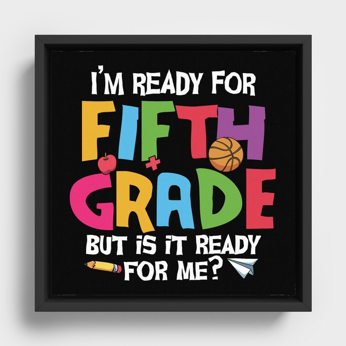 Ready For 5th Grade Is It Ready For Me Framed Canvas
