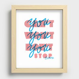 Don't Stop Recessed Framed Print