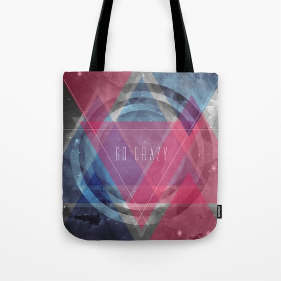 Craziness... let's go there. Tote Bag