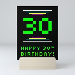 [ Thumbnail: 30th Birthday - Nerdy Geeky Pixelated 8-Bit Computing Graphics Inspired Look Mini Art Print ]