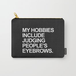 Judging People's Eyebrows Funny Quote Carry-All Pouch