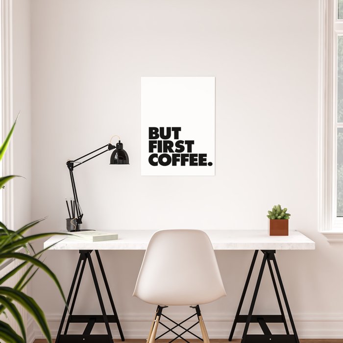 But First Coffee Black White Typographic Poster Design Modern Home