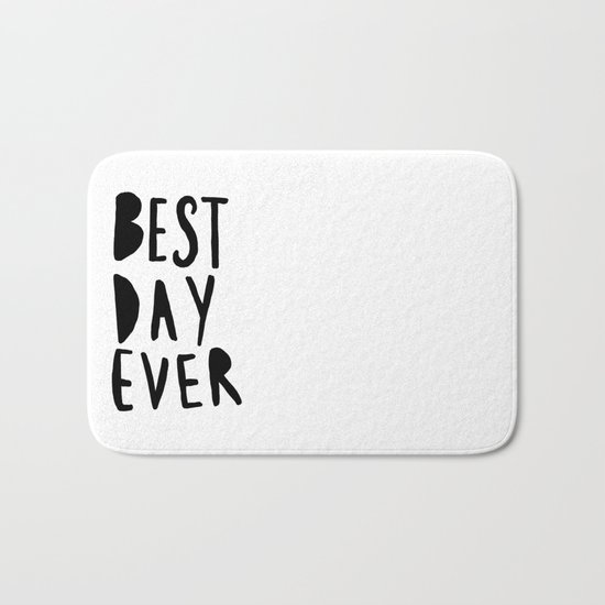 Best Day Ever - Hand lettered typography Bath Mat
