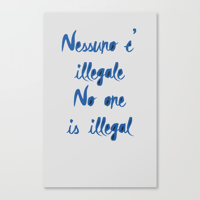 No one is illegal Canvas Print