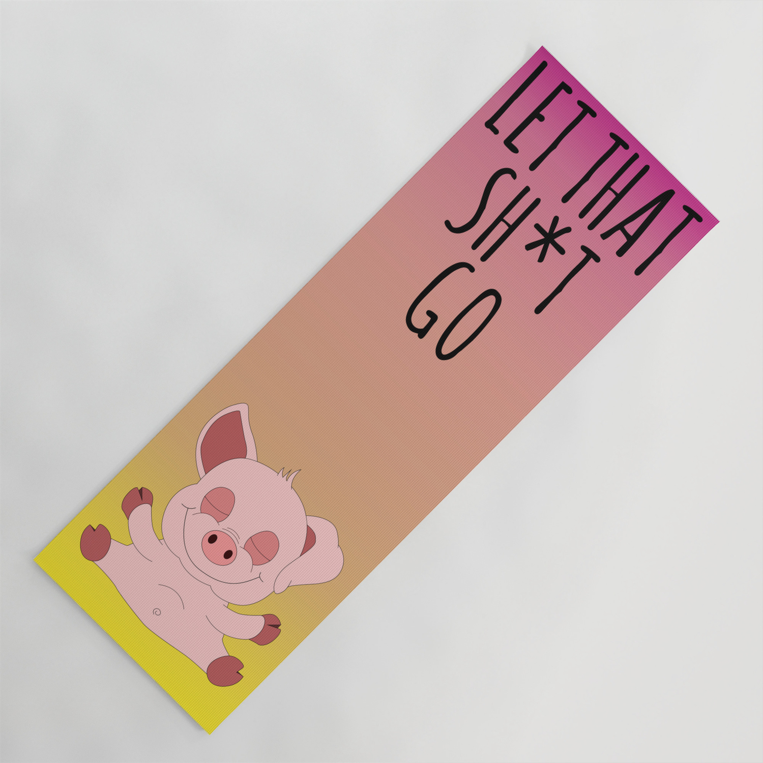 Funny Yoga Quotes With A Pig Yoga Mat by Basti | Society6