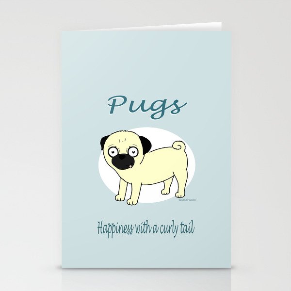 Pugs... Happiness with a curly tail Stationery Cards