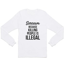 Sarcasm Long Sleeve T-shirt