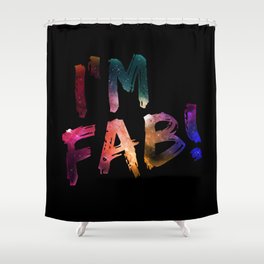 I'm Fab! Shower Curtain