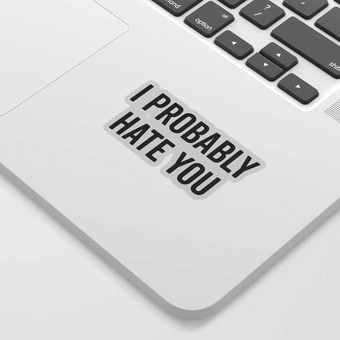 Hate You Funny Quote Sticker By Envyart Society6
