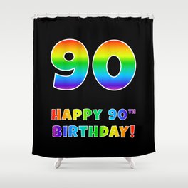 [ Thumbnail: HAPPY 90TH BIRTHDAY - Multicolored Rainbow Spectrum Gradient Shower Curtain ]